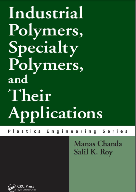 Industrial Polymers, Specialty Polymers and Their Applications