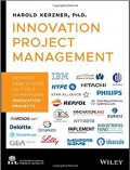 Innovation Project Management: Methods, Case Studies, and Tools for Managing Innovation Projects